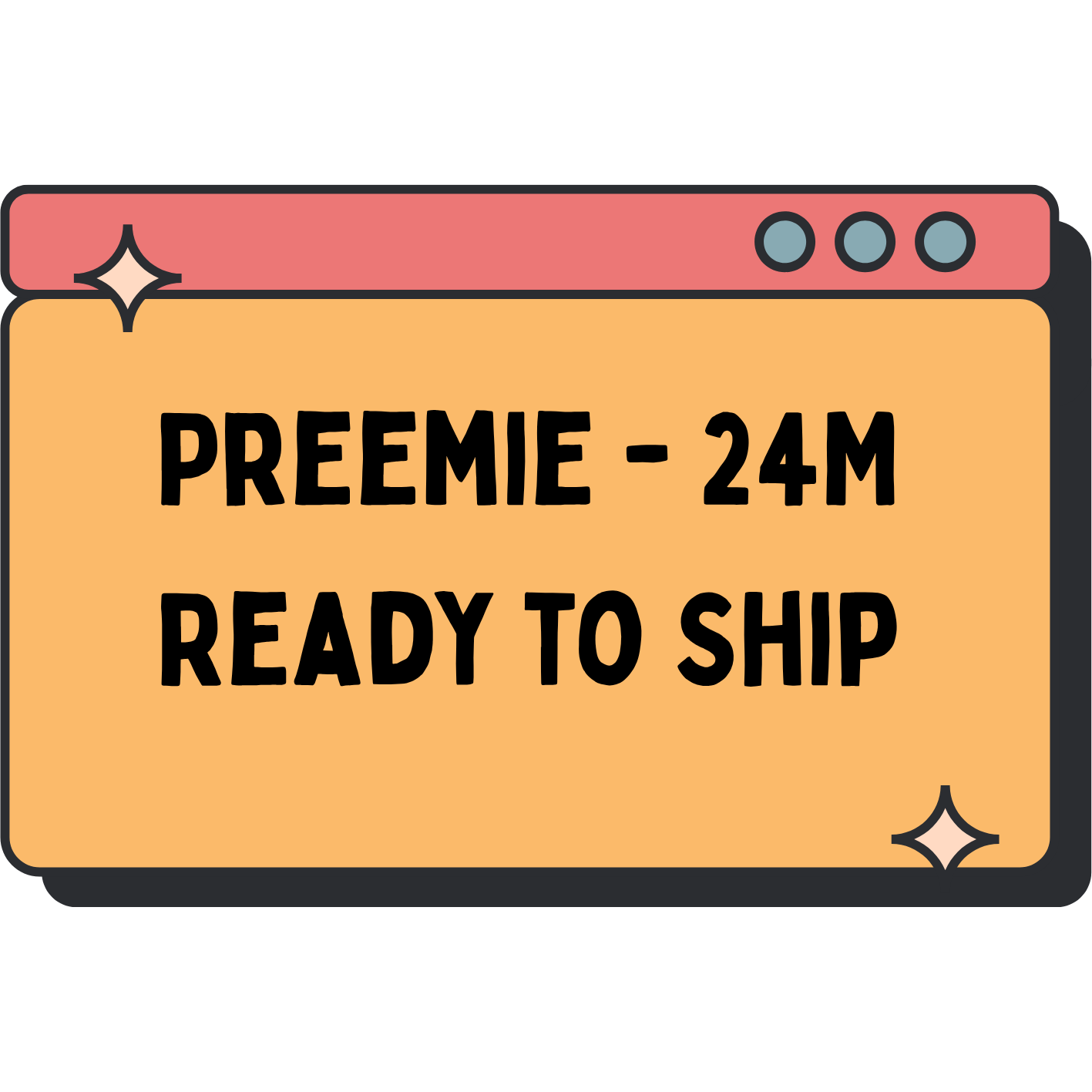 Preemie - 24M Ready to Ship