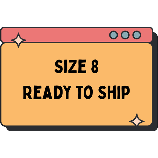 Size 8 Ready to Ship